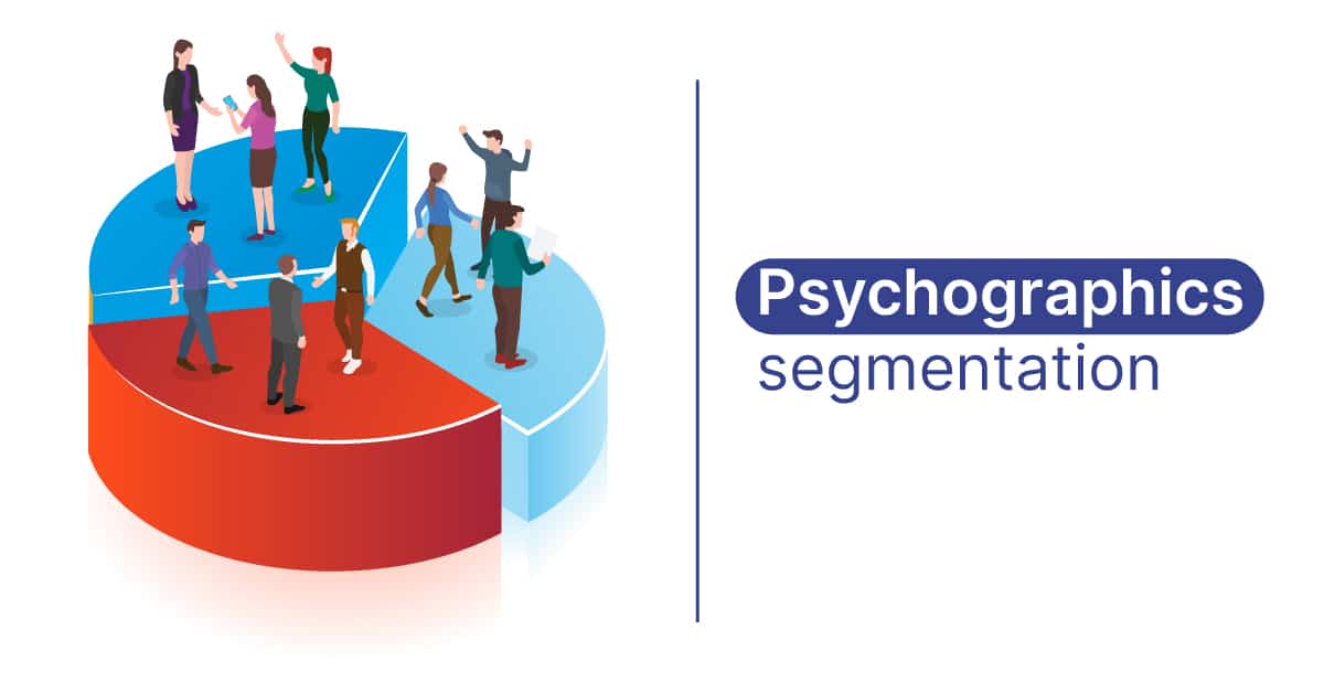 What is Psychographic Segmentation? | Voxco
