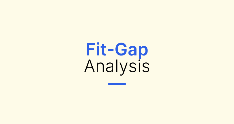 Fit-gap analysis: Definition, Uses and Steps Fit-gap analysis